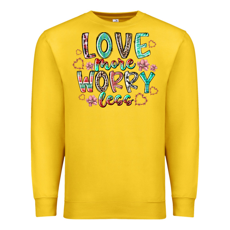 Love More Worry Less Premium Sweatshirt by RacoonDesign | Teevron