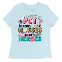 Baby Blue pct because nurses need heroes Ladies Tee - LillyAllenDesigns