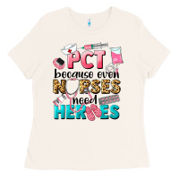 Bone pct because nurses need heroes Ladies Tee - LillyAllenDesigns