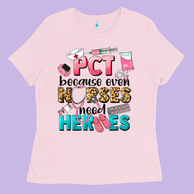Pct Because Nurses Need Heroes Ladies Tee Designed By Lillyallendesigns