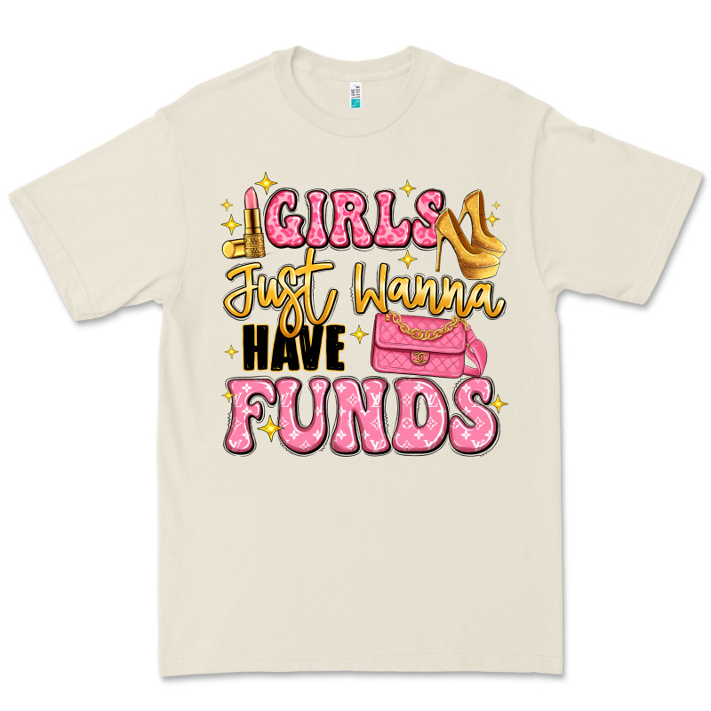 Girls Just Wanna Have Funds Premium Tee by LillyAllenDesigns | Teevron