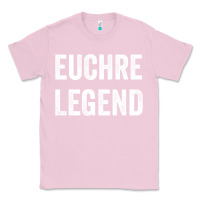 Bubblegum Pink Euchre Legend Best Euchre Card Board Game Player Gift Classic Tee - lanVoArt