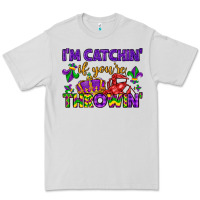 Dove Grey i m catchin if you re throwin Premium Tee - LillyAllenDesigns
