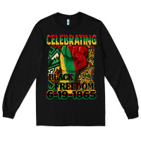 Black celebrating black freedom 6 19 1865 juneteenth Long Sleeve Tee - CowGirlArtShop