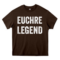 Chocolate Brown Euchre Legend Best Euchre Card Board Game Player Gift Heavy Core Tee - lanVoArt