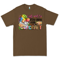Cacao i just want to stay home and craft Premium Tee - LillyAllenDesigns