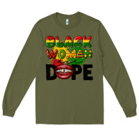 Army Green black woman are dope Long Sleeve Tee - CowGirlArtShop