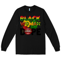 Black black woman are dope Long Sleeve Tee - CowGirlArtShop