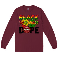 Burgundy black woman are dope Long Sleeve Tee - CowGirlArtShop