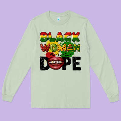 Black Woman Are Dope Long Sleeve Tee Designed By Cowgirlartshop