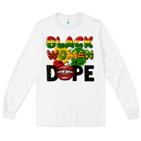 White black woman are dope Long Sleeve Tee - CowGirlArtShop