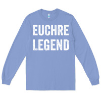 Colony Blue Euchre Legend Best Euchre Card Board Game Player Gift Long Sleeve Tee - lanVoArt