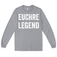 Heather Grey Euchre Legend Best Euchre Card Board Game Player Gift Long Sleeve Tee - lanVoArt