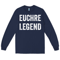 Navy Euchre Legend Best Euchre Card Board Game Player Gift Long Sleeve Tee - lanVoArt