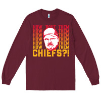Burgundy andy reid how about them.... Long Sleeve Tee - lanVoArt