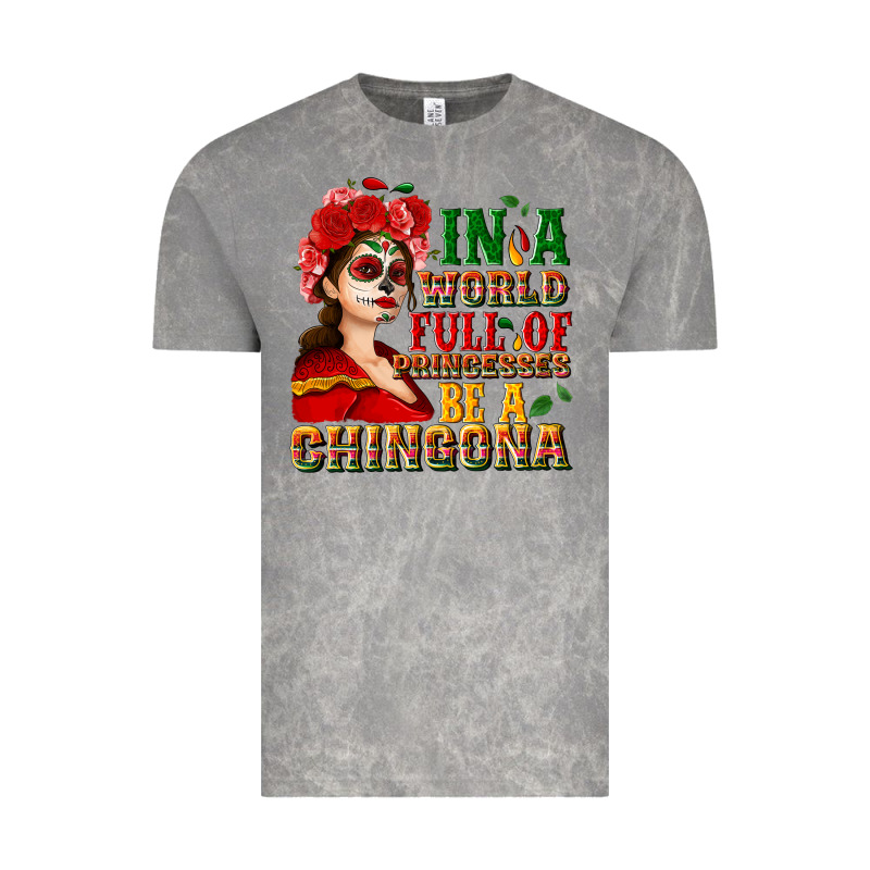 In A World Full Of Princesses Be A Chingona Vintage Tee by NancyCooperArtShop | Teevron