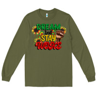 Army Green dream but stay woke juneteenth Long Sleeve Tee - CowGirlArtShop