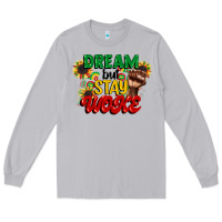 Moon Dust dream but stay woke juneteenth Long Sleeve Tee - CowGirlArtShop