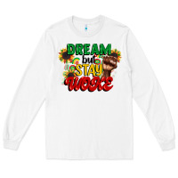 White dream but stay woke juneteenth Long Sleeve Tee - CowGirlArtShop