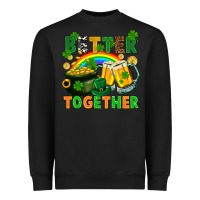 Black St. Patrick's Day better together Heavyweight Sweatshirt - FaDigitalArtStudio