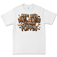White made with melanin always poppin' Premium Tee - LillyAllenDesigns