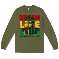 Army Green dream like king martin luther Long Sleeve Tee - CowGirlArtShop