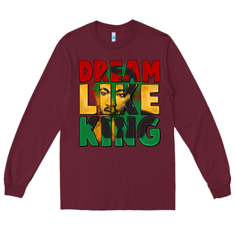 Dream Like King Martin Luther Long Sleeve Tee by CowGirlArtShop | Teevron