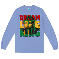 Colony Blue dream like king martin luther Long Sleeve Tee - CowGirlArtShop