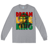 Heather Grey dream like king martin luther Long Sleeve Tee - CowGirlArtShop