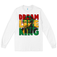 White dream like king martin luther Long Sleeve Tee - CowGirlArtShop