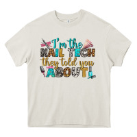 Cream i'm the nail tech they told you about bbs Heavy Core Tee - BundleAndBundleShop