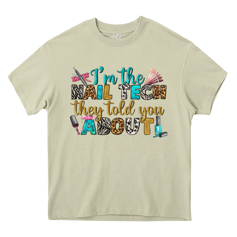 I'm The Nail Tech They Told You About Bbs Heavy Core Tee by BundleAndBundleShop | Teevron