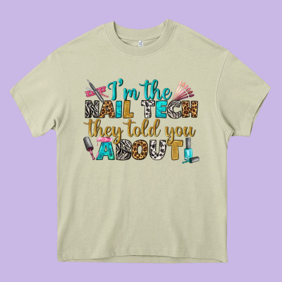 I'm The Nail Tech They Told You About Bbs Heavy Core Tee Designed By Bundleandbundleshop