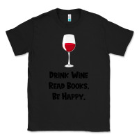 Black drink wine, read books, be happy Classic Tee - Bettercallsaul