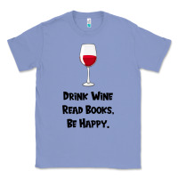 Drink Wine, Read Books, Be Happy Classic Tee | Teevron