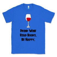 True Royal drink wine, read books, be happy Classic Tee - Bettercallsaul