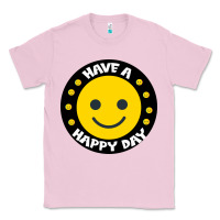 Bubblegum Pink Have A Happy Day Classic Tee - Bettercallsaul