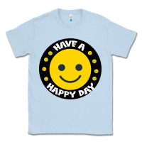 Dusty Blue Have A Happy Day Classic Tee - Bettercallsaul