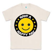 Natural Have A Happy Day Classic Tee - Bettercallsaul