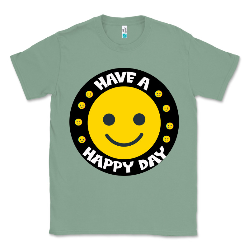 Have A Happy Day Classic Tee by Bettercallsaul | Teevron