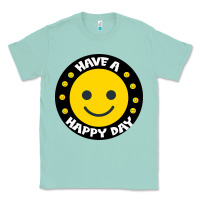 Seafoam Have A Happy Day Classic Tee - Bettercallsaul