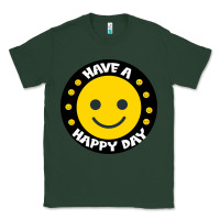 Sports Green Have A Happy Day Classic Tee - Bettercallsaul