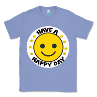 Colony Blue Have A Happy Day Classic Tee - Bettercallsaul