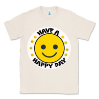 Natural Have A Happy Day Classic Tee - Bettercallsaul