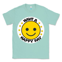 Seafoam Have A Happy Day Classic Tee - Bettercallsaul