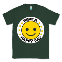 Sports Green Have A Happy Day Classic Tee - Bettercallsaul