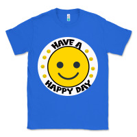 True Royal Have A Happy Day Classic Tee - Bettercallsaul