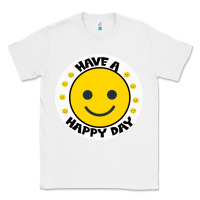 White Have A Happy Day Classic Tee - Bettercallsaul