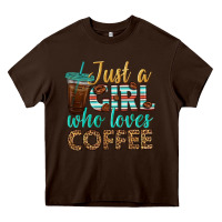 Chocolate Brown just a girl who loves coffee Heavy Core Tee - BundleAndBundleShop
