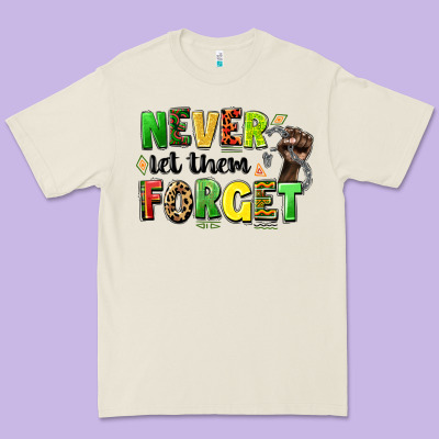 Never Let Them Forget Juneteenth Premium Tee Designed By Lillyallendesigns